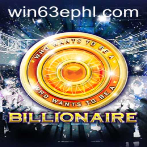 Enter the World of 'Billionaire': A Game of Strategy and Fortune with 'Win63E'